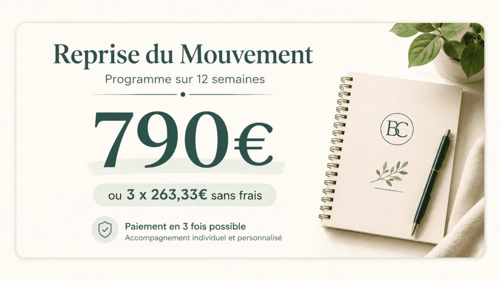 Programme Reprise du Mouvement sur 12 semaines à 790 €, paiement possible en 3 fois 263,33 € sans frais